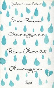 Sen Bunu Okuduğunda Ben Ölmüş Olacağım Sen Bunu Okuduğunda Ben Ölmüş Olacağım