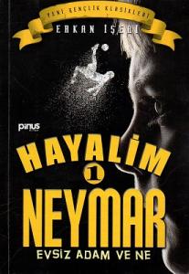 Hayalim Neymar 1- Evsiz Adam ve Ne