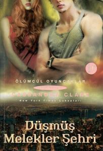 Düşmüş Melekler Şehri Ölümcül Oyuncaklar serisi 4.Kitap Düşmüş Melekler Şehri Ölümcül Oyuncaklar serisi 4.Kitap