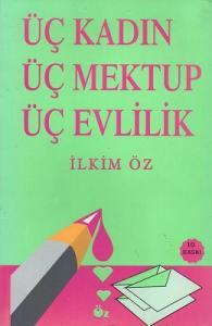 Üç Kadın Üç Mektup Üç Evlilik Üç Kadın Üç Mektup Üç Evlilik