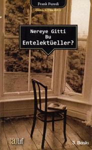 Nereye Gitti Bu Entelektüeller? Nereye Gitti Bu Entelektüeller?