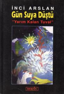 Gün Suya Düştü Yarım Kalan Tuval Gün Suya Düştü Yarım Kalan Tuval