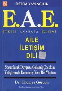 Etkili Anababa Eğitimi Aile İletişim Dili E.A.E. Etkili Anababa Eğitimi Aile İletişim Dili E.A.E.