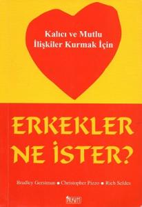 Erkekler Ne İster? Kalıcı ve Mutlu İlişkiler Kurmak İçin Erkekler Ne İster? Kalıcı ve Mutlu İlişkiler Kurmak İçin