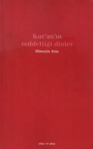 Kur'an'ın Reddettiği Dinler Kur'an'ın Reddettiği Dinler