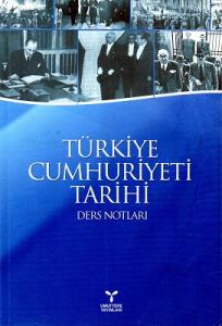 Türkiye Cumhuriyeti Tarihi Ders Notları Türkiye Cumhuriyeti Tarihi Ders Notları