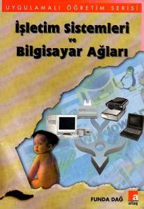 İşletim Sistemleri ve Bilgisayar Ağları Uygulamalı Öğretim Serisi - İkinci El Kitap İşletim Sistemleri ve Bilgisayar Ağları Uygulamalı Öğretim Serisi - İkinci El Kitap