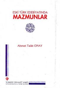 Eski Türk Edebiyatında Mazmunlar ve İzahı Eski Türk Edebiyatında Mazmunlar ve İzahı