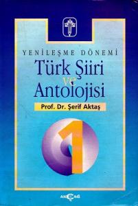 Yenileşme Dönemi Türk Şiiri ve Antolojisi 1 Yenileşme Dönemi Türk Şiiri ve Antolojisi 1