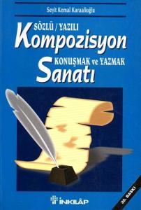 Sözlü Yazılı Kompozisyon Konuşmak ve Yazmak Sanatı Sözlü Yazılı Kompozisyon Konuşmak ve Yazmak Sanatı