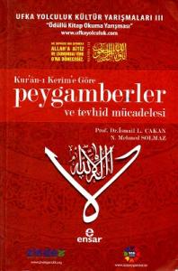 Kur'an-ı Kerim'e Göre Peygamberler ve Tevhid Mücadelesi Kur'an-ı Kerim'e Göre Peygamberler ve Tevhid Mücadelesi