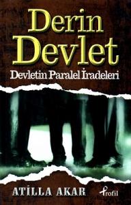 Derin Devlet - Devletin Paralel İradeleri Derin Devlet - Devletin Paralel İradeleri