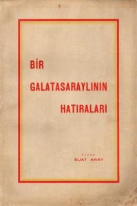 Bir Galatasaraylının Hatıraları Bir Galatasaraylının Hatıraları
