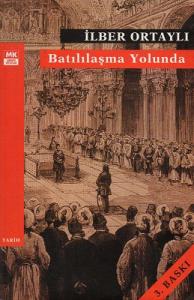 Batılılaşma Yolunda Batılılaşma Yolunda