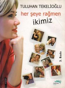 Her Şeye Rağmen İkimiz Her Şeye Rağmen İkimiz