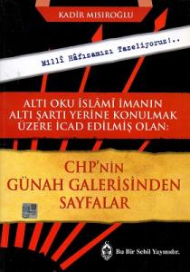 CHP'nin Günah Galerisinden Sayfalar Altı Oku İslami İmanın Altı Şartı Yerine Konulmak Üzere İcad Edilmiş Olan CHP'nin Günah Galerisinden Sayfalar Altı Oku İslami İmanın Altı Şartı Yerine Konulmak Üzere İcad Edilmiş Olan