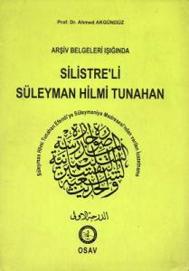 Silistre'li Süleyman Hilmi Tunahan Arşiv Belgeleri Işığında