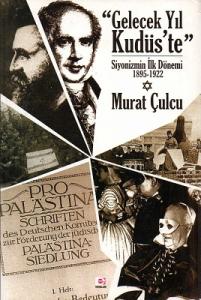 Gelecek Yıl Kudüs'te Siyonizmin İlk Dönemi 1895-1922