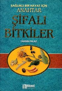 Sağlıklı Bir Hayat İçin Anahtar Şifalı Bitkiler Sağlıklı Bir Hayat İçin Anahtar Şifalı Bitkiler
