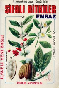 Hastalıksız Uzun Ömür İçin Şifalı Bitkiler ve Emraz Hastalıksız Uzun Ömür İçin Şifalı Bitkiler ve Emraz