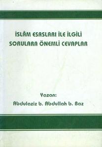 İslam Esasları İle İlgili Sorulara Önemli Cevaplar İslam Esasları İle İlgili Sorulara Önemli Cevaplar