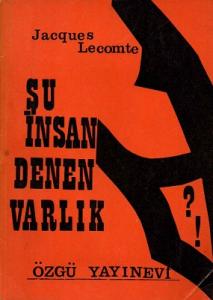 Şu İnsan Denen Varlık Şu İnsan Denen Varlık