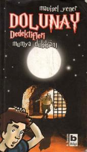 Dolunay Dedektifleri 3 - Mumya Dükkanı Dolunay Dedektifleri 3 - Mumya Dükkanı