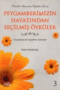 Peygamberimizin Hayatından Seçilmiş Öyküler 3 Peygamberimizin Hayatından Seçilmiş Öyküler 3