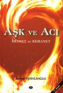 Aşk ve Acı İhanet ve Kehanet Aşk ve Acı İhanet ve Kehanet
