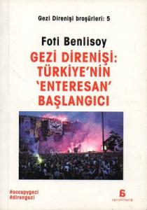 Gezi Direnişi: Türkiye'nin Enteresan Başlangıcı Gezi Direnişi: Türkiye'nin Enteresan Başlangıcı