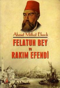 Felatun Bey İle Rakım Efendi Felatun Bey İle Rakım Efendi
