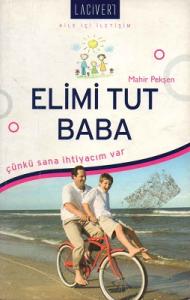 Elimi Tut Baba Çünkü Sana İhtiyacım Var Aile İçi İletişim Elimi Tut Baba Çünkü Sana İhtiyacım Var Aile İçi İletişim