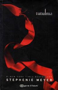 Tutulma - Alacakaranlık Serisi 3. Kitap Tutulma - Alacakaranlık Serisi 3. Kitap