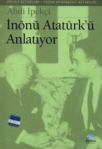 İnönü Atatürk'ü Anlatıyor Nezih Demirkent Kitaplığı