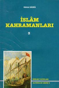 İslam Kahramanları -3 İslam Kahramanları -3