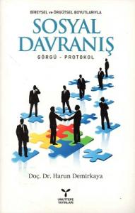 Sosyal Davranış Görgü - Protokol Bireysel ve Örgütsel Boyutlarıyla Sosyal Davranış Görgü - Protokol Bireysel ve Örgütsel Boyutlarıyla