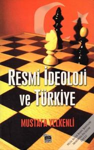 Resmi İdeoloji ve Türkiye Resmi İdeoloji ve Türkiye