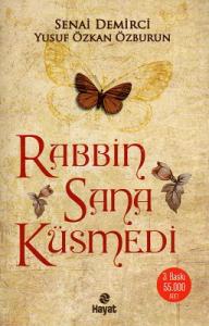 Rabbin Sana Küsmedi Rabbin Sana Küsmedi
