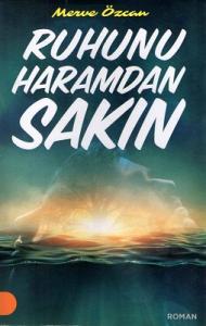 Ruhunu Haramdan Sakın