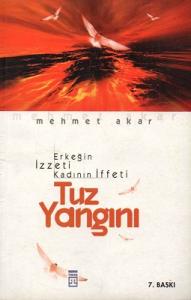 Tuz Yangını Erkeğin İzzeti Kadının İffeti