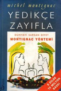 Yedikçe Zayıfla Dünyayı Sarsan Diyet Montignac Yöntemi Yedikçe Zayıfla Dünyayı Sarsan Diyet Montignac Yöntemi