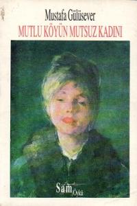 Mutlu Köyün Mutsuz Kadını Mutlu Köyün Mutsuz Kadını