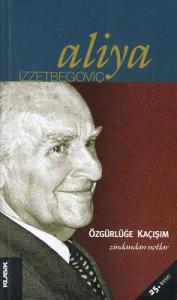 Özgürlüğe Kaçışım Zindandan Notlar Özgürlüğe Kaçışım Zindandan Notlar
