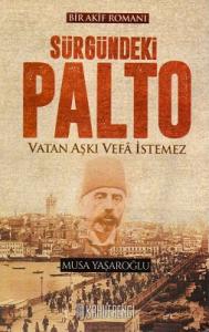Sürgündeki Palto Vatan Aşkı Vefa İstemez Sürgündeki Palto Vatan Aşkı Vefa İstemez