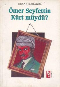 Ömer Seyfettin Kürt Müydü? Ömer Seyfettin Kürt Müydü?