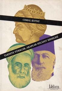 Tarihte Türkler, Araplar Hilafet Meselesi Tarihte Türkler, Araplar Hilafet Meselesi