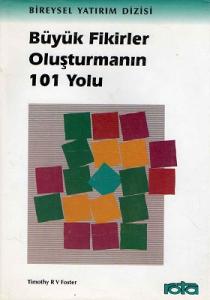 Büyük Fikirler Oluşturmanın 101 Yolu Büyük Fikirler Oluşturmanın 101 Yolu