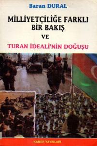 Milliyetçiliğe Farklı Bir Bakış ve Turan İdeali'nin Doğuşu Milliyetçiliğe Farklı Bir Bakış ve Turan İdeali'nin Doğuşu