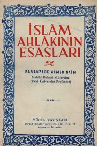 İslam Ahlakının Esasları İslam Ahlakının Esasları