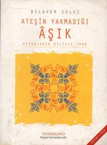 Ateşin Yakmadığı Aşık Kıssaların Diliyle İman Ateşin Yakmadığı Aşık Kıssaların Diliyle İman